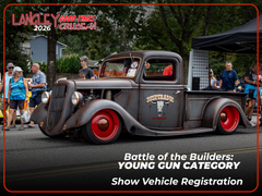 2026 Show Vehicle Registration - BATTLE OF THE BUILDERS - YOUNG GUN CATEGORY